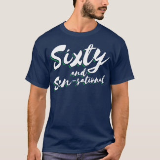 Sixty and Sensational 60th Birthday  T-Shirt