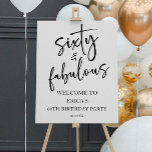 Sixty & Fabulous 60th Birthday Party Welcome Sign<br><div class="desc">This is a Sixty & Fabulous Minimal Minimalist Black White 60th Birthday Party Welcome Sign!</div>