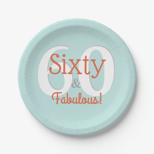 Sixty  Fabulous Happy 60th Birthday Teal  Orange Paper Plates