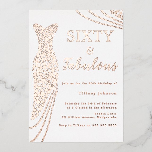 Sixty & Fabulous! Rose Gold Dress 60th Birthday Foil Invitation (Front)
