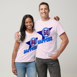 Sixty Happens 60th Birthday Gifts T-Shirt