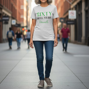 Sixty Hell Yeah! Funny Custom 60th Birthday Green Tri-Blend Shirt