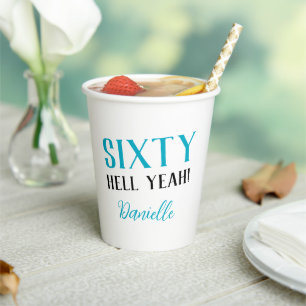 Sixty Hell Yeah Funny Turquoise 60th Birthday Paper Cups
