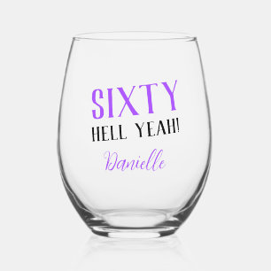 SIXTY HELL YEAH! Funny Turquoise 60th Birthday Stemless Wine Glass