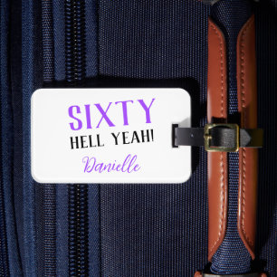 SIXTY HELL YEAH! Personalized 60th Birthday Gift Luggage Tag