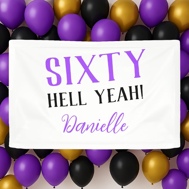 SIXTY HELL YEAH! Personalized Purple 60th Birthday Banner (Creator Uploaded)