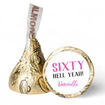 Sixty Hell Yeah! Pink 60th Birthday  Hershey®'s Kisses®