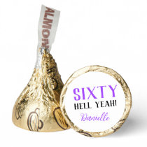 Sixty Hell Yeah! Purple 60th Birthday  Hershey®'s Kisses®