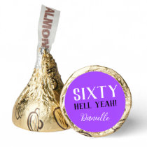 Sixty Hell Yeah! Purple 60th Birthday  Hershey®'s Kisses®