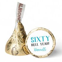 Sixty Hell Yeah! Turquoise 60th Birthday  Hershey®'s Kisses®