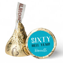 Sixty Hell Yeah! Turquoise 60th Birthday  Hershey®'s Kisses®