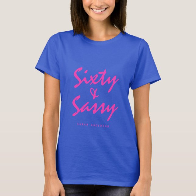 Sixty & Sassy Neon Pink Name 60th Birthday Gift T-Shirt (Front)