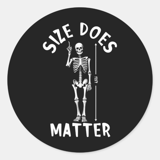 Size Does Problem Halloween 12 Foot Skeleton Funny Classic Round Sticker (Front)