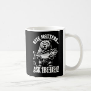 Size matters... ask the fish Coffee Mug