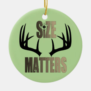 Size Matters Deer Hunting Ceramic Ornament