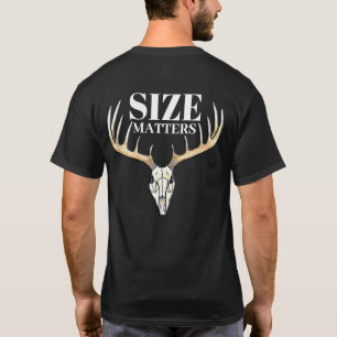 Size Matters Deer Hunting T-Shirt