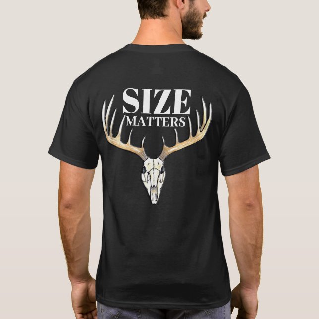 Size Matters Deer Hunting T-Shirt (Back)
