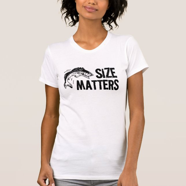 Size Matters! Funny Fish Jump Fishing Lady T-Shirt (Front)