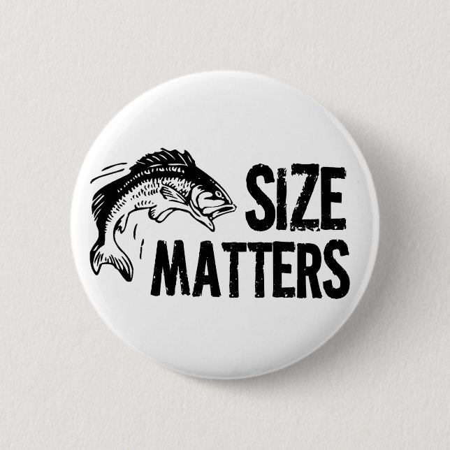 Size Matters! Funny Fishing Design Button (Front)