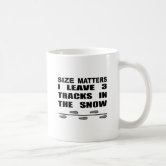 Size Matters Coffee Mug, No One Wants a Small Coffee Cup – Coffee Mugs  Never Lie