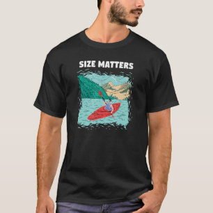 Size Matters Whitewater Kayaking T-Shirt