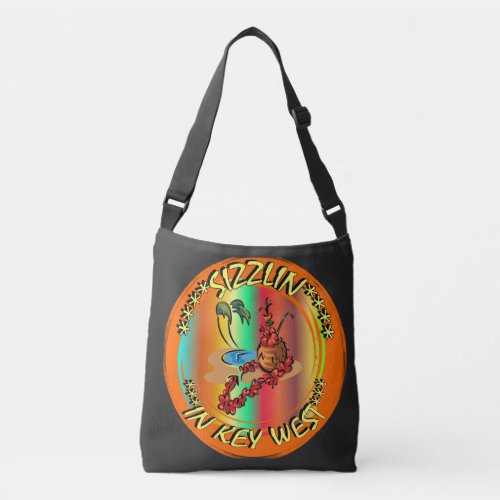 SIZZLIN IN KEY WEST  CROSSBODY BAG