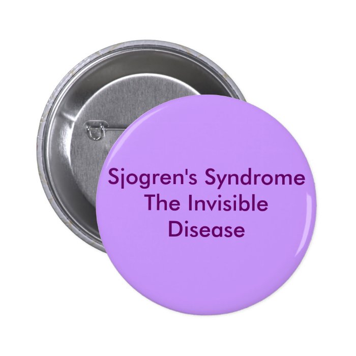 Sjogren's SyndromeThe Invisible Disease Buttons