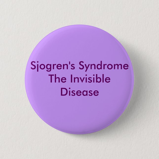 Sjogren's SyndromeThe Invisible Disease Pinback Button (Front)