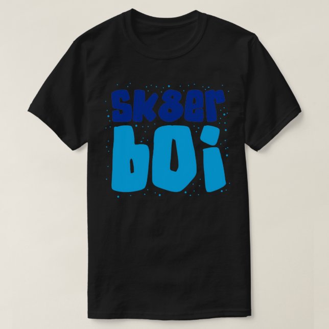SK8ER BOI skater boy T-Shirt (Design Front)