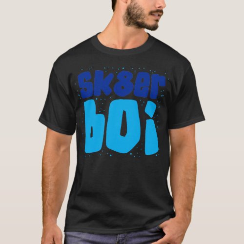 SK8ER BOI skater boy T_Shirt