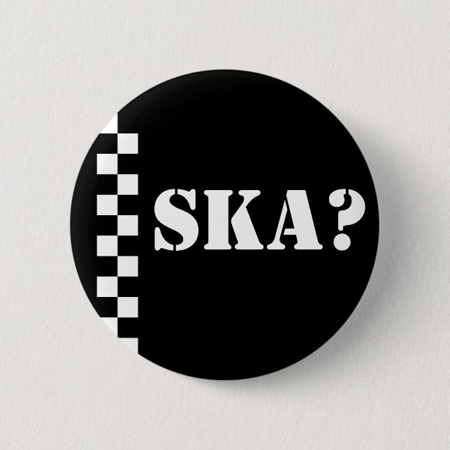 Ska? Pinback Button (Front)