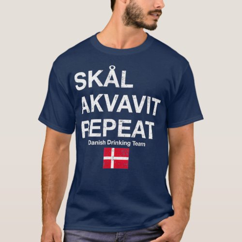 Skal Akvavit Repeat Danish Dansk  Denmark T_Shirt