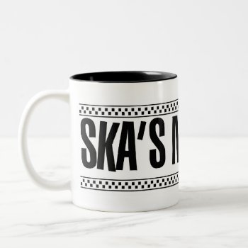 Ska's Not Dead! Two-tone Coffee Mug by DigitalLimn at Zazzle