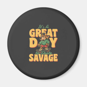 Skate Dog Great Day Savage Magnet