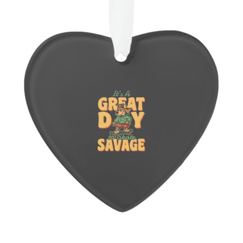 Skate Dog Great Day Savage Ornament