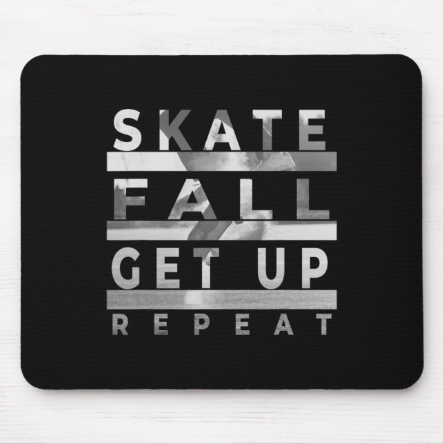 Skate Fall Get Up Repeat - Funny Skateboarding Ska Mouse Pad (Front)