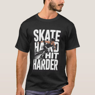 Skate Hard Hit Harder Roller Derby Jam Power T-Shirt