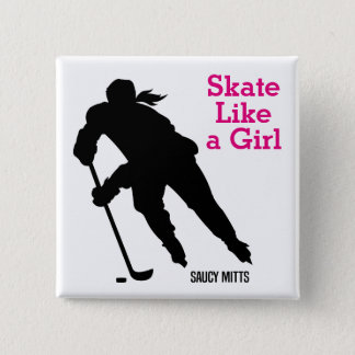 Skate Like a Girl Women's Hockey pink pinback Button
