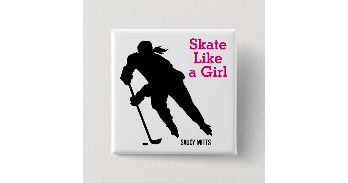Skate Like a Girl Women's Hockey pink pinback Button Zazzle