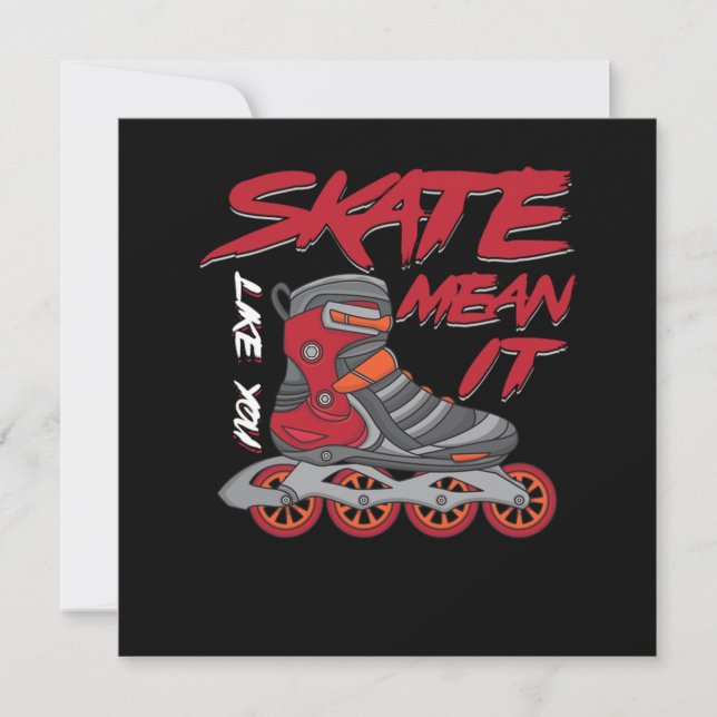 Skate Like You Mean It Rollerblading Roller Skates Invitation (Front)