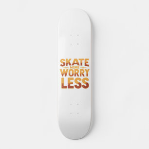 Skate More, Worry Less Retro Skateboarding Quote Skateboard