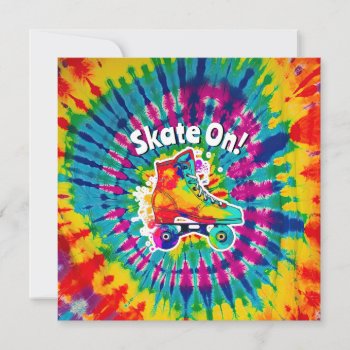 Skate On Roller Skating Rink Tie Dye Hippie Invitation by PrettyPatternsGifts at Zazzle