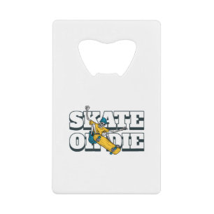 Skate Or Die Credit Card Bottle Opener