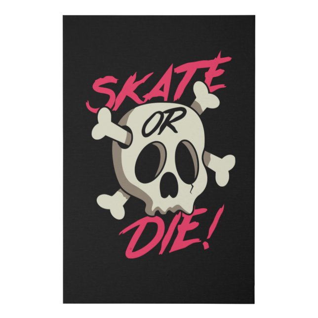Skate or Die Faux Canvas Print (Front)