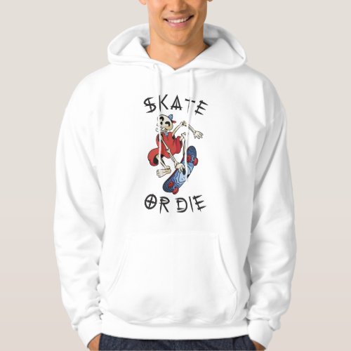 Skate or die funny Skeleton Skateboarder Hoodie