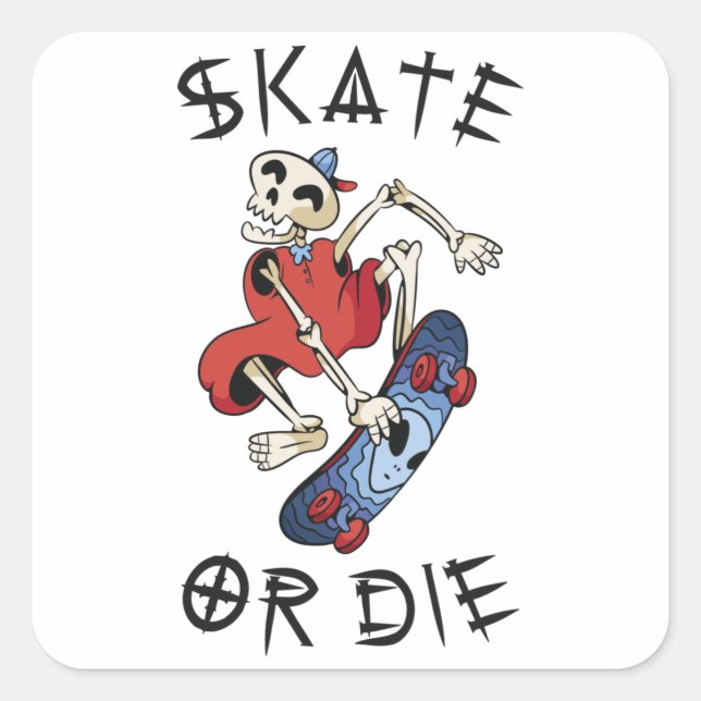 Skate or die funny Skeleton Skateboarder Square Sticker (Front)