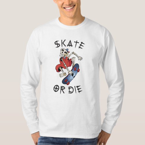 Skate or die funny Skeleton Skateboarder T_Shirt