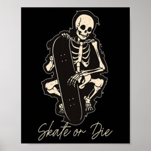 Skate Or Die Ride Skeleton Extreme Sports Poster
