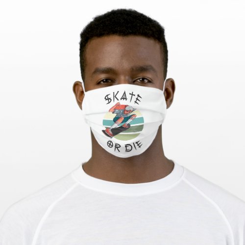 Skate or die Skateboarder Boy Adult Cloth Face Mask