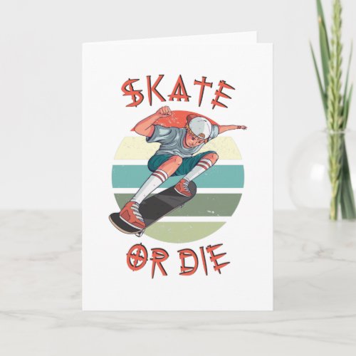 Skate or die Skateboarder Boy Card